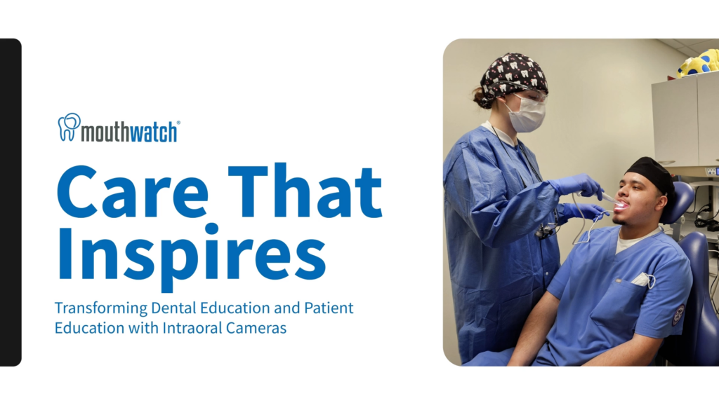 Care That Inspires: Transforming Dental Education and Patient Education with Intraoral Cameras